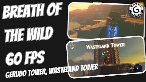 Breath of the Wild 60fps - Gerudo Tower, Wasteland Tower