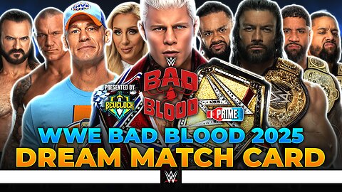 WWE Bad Blood 2025 - Dream Match Card