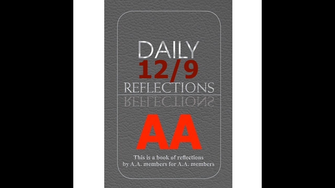 AA – Daily Reflections – December 9 - Alcoholics Anonymous World Services - Read Along