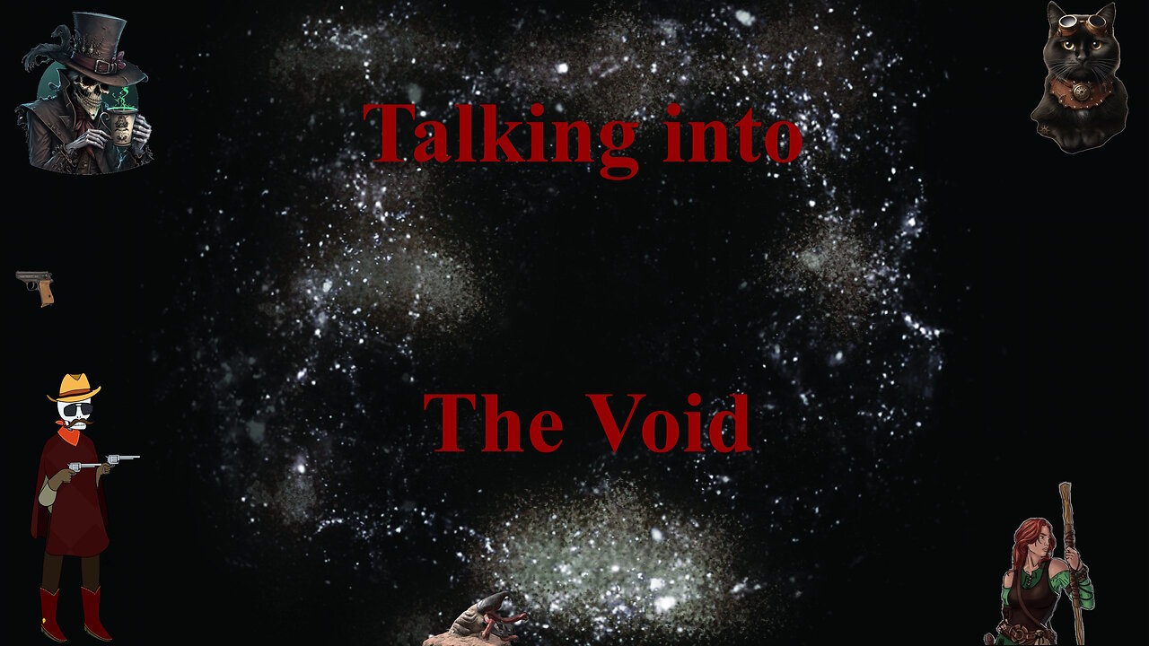 Talking Into The Void Ep 33