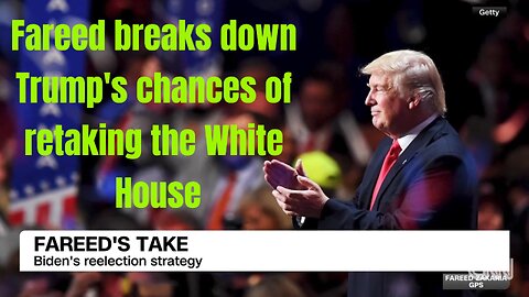 Fareed breaks down Trump's chances of retaking the White House