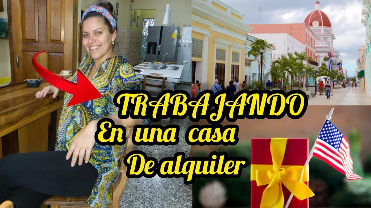 ASÍ TRABAJO en una CASA de ALQUILER en CUBA+VALERIA FELIZ +RECIBIMOS REGALOS de los ESTADOS UNIDOS