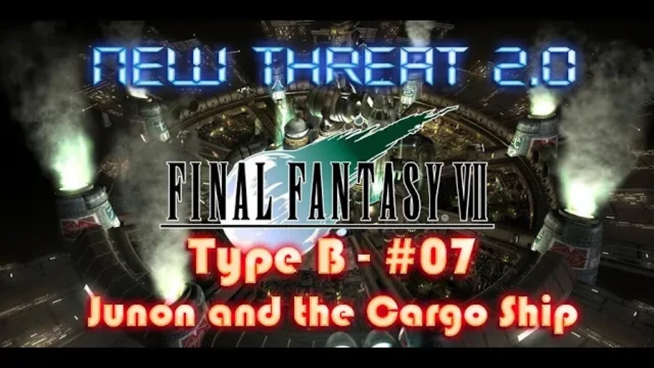 Final Fantasy VII New Threat 2 0 Type B #07 Junon, A Cargo Ship and Costa Del Sol