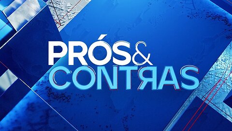 PRÓS E CONTRAS - 16/03/2023