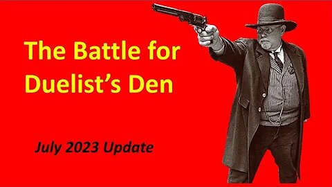 The Battle for Duelist's Den - July 2023 Update