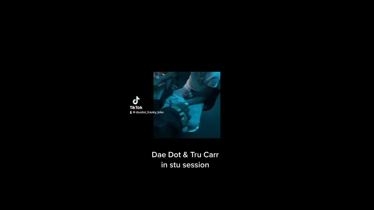 Dae Dot & Tru Carr In the Stu session