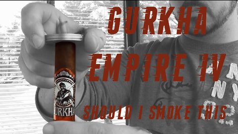 60 SECOND CIGAR REVIEW - Gurkha Empire IV - Should I Smoke This