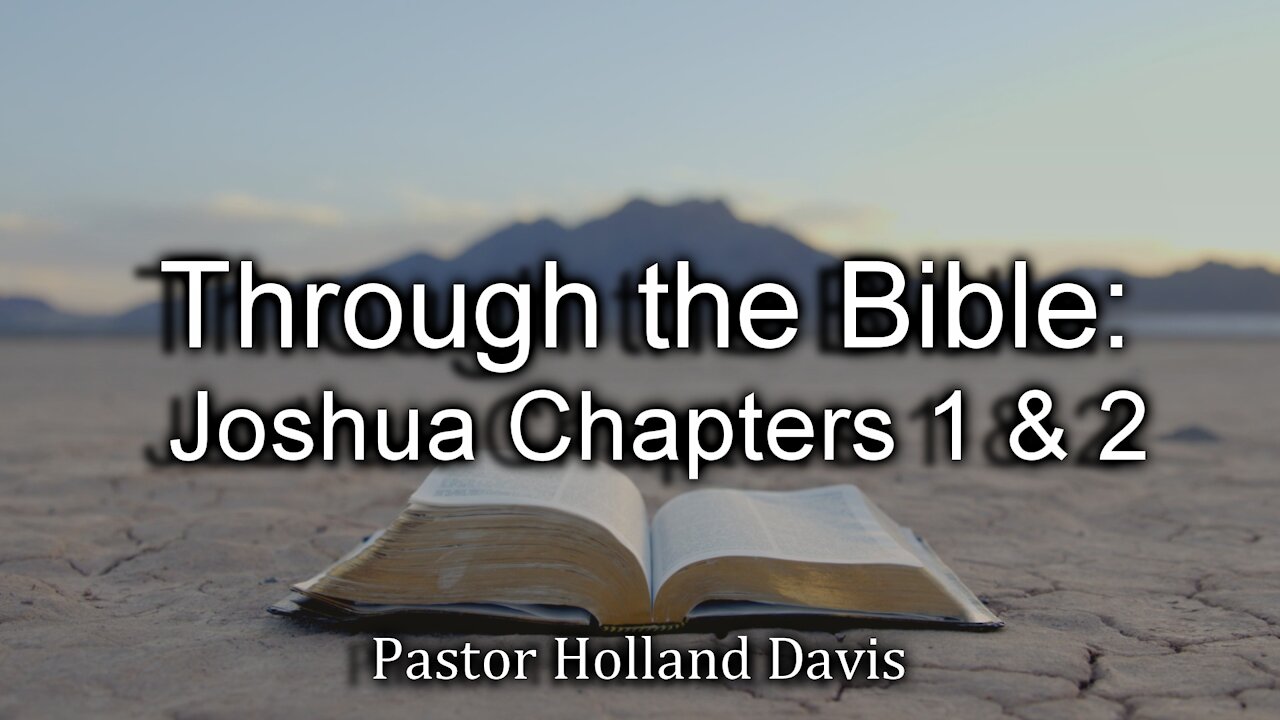 Through the Bible: Joshua Chapters 1 & 2