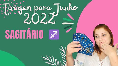 Sagitário ♐️ Junho 2022 - Você só não ganha dinheiro se não quiser!