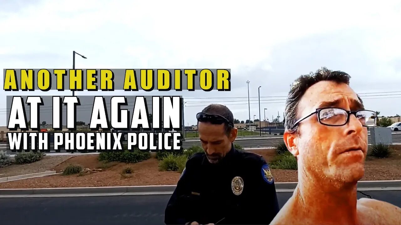 Another Auditor Guy At It Again With Phoenix Police