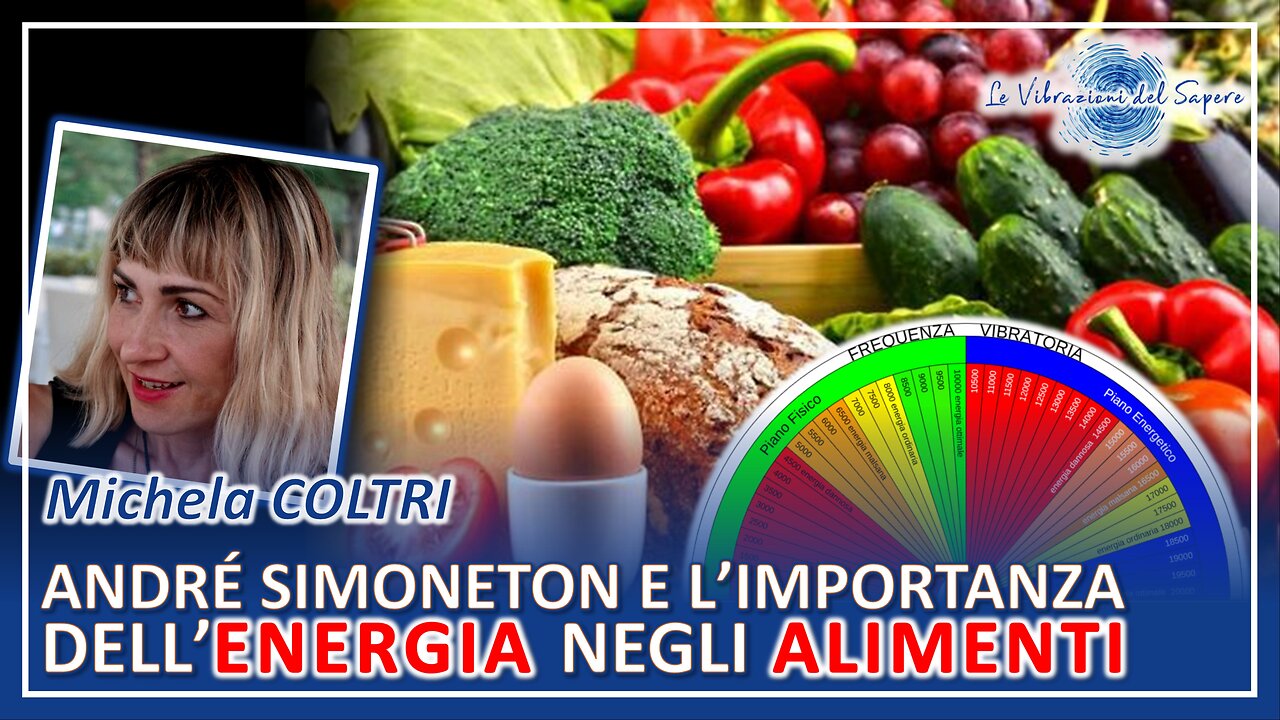 Andrè Simoneton e l'importanza dell'energia negli alimenti - Michela Coltri