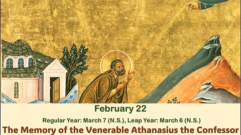 The Lives of Saints: Feb. 22 (Reg. Year: Mar. 7 (N.S.), Leap Year: Mar. 6 (N.S.) Ven. Athanasius