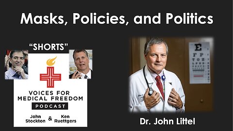 V-Shorts with Dr. John Littel: Masks, Policies, and Politics