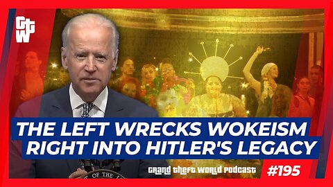 The Left Wrecks Wokeism Right Into Hitler's Legacy | #GrandTheftWorld 195 (Clip)