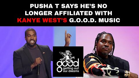 Pusha T Says He’s No Longer Affiliated with Kanye West’s G.O.O.D. Music