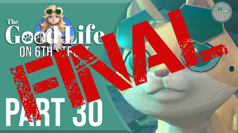 The Good Life on 6th Street Part FINAL