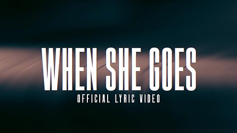 JOSH MIRENDA - WHEN SHE GOES (LYRICS)