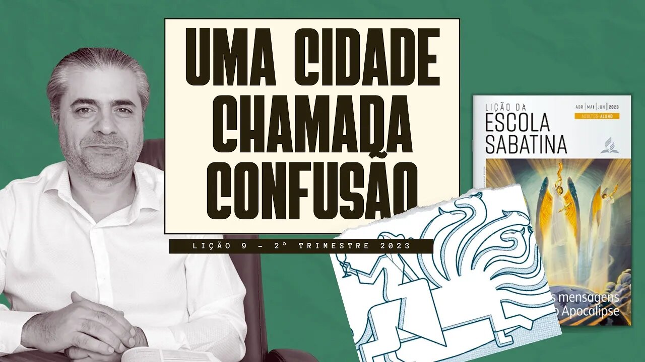 Lição 9 - O que significam as "duas mulheres" de Apocalipse 12 e 17? - Leandro Quadros - Babilônia