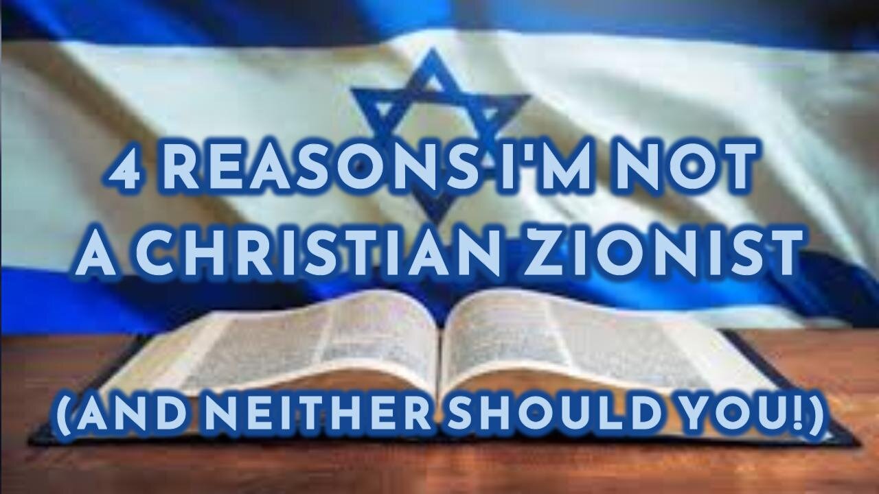 8/5/2024 | 4 Reasons Why I'm NOT a Christian Zionist!