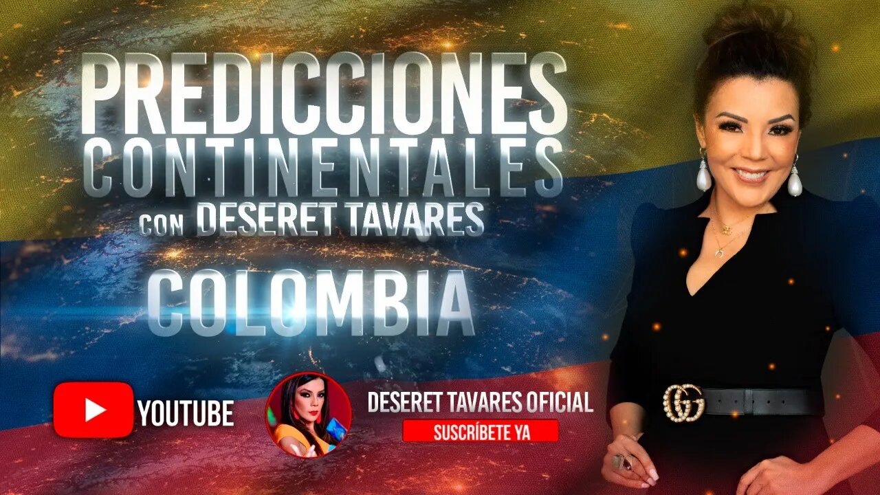 Revelaciones Sobre Colombia y Las Elecciones Que Se Aproximan | Deseret Tavares