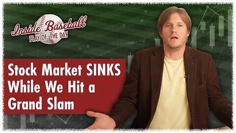 Stock Market SINKS While We Hit a Grand Slam - Inside Baseball Ep 6