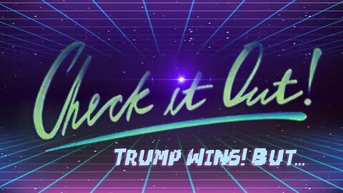 TRUMP WINS! BUT...