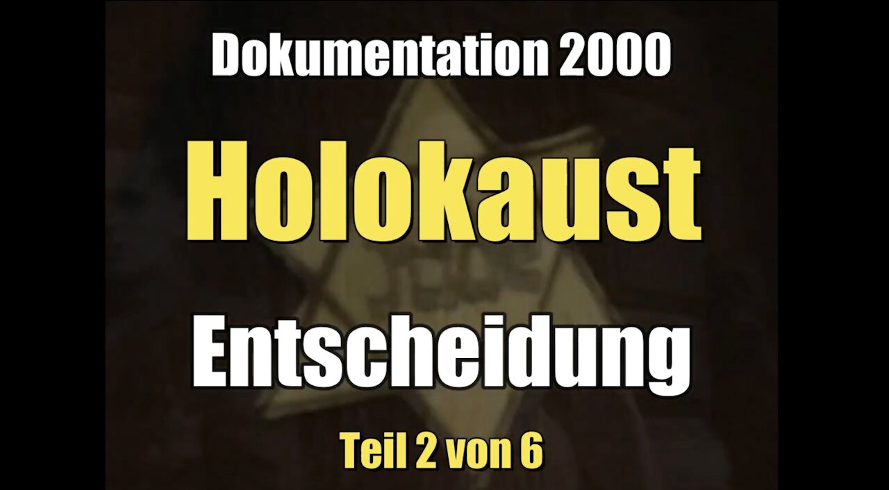 Holokaust 2/6 - Entscheidung (Dokumentation I 22.10.2000)