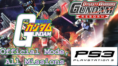Dynasty Warriors: Gundam Reborn(PS3, 2014) Longplay Official Mode Mobile Suit Gundam(No Commentary)