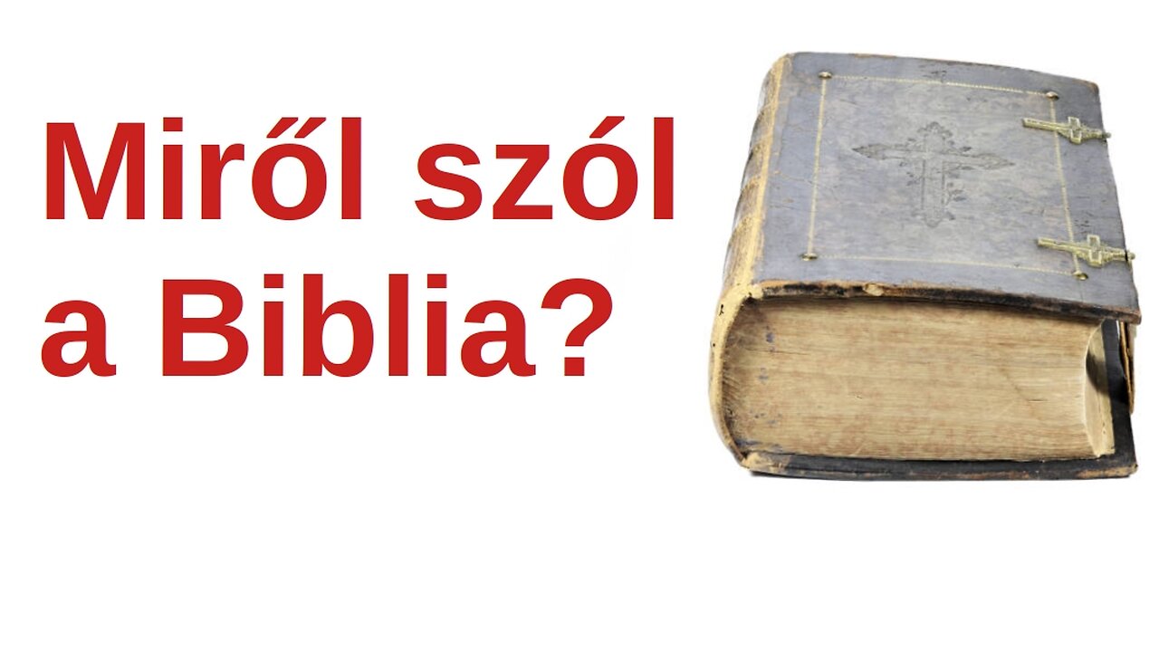 Miről szól a Biblia?