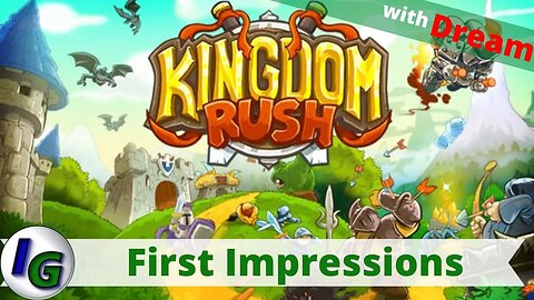 Kingdom Rush First Impressions with Dream on Xbox