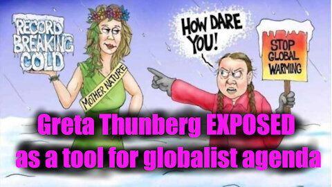 Greta Thunberg EXPOSED as a tool for globalist climate politics