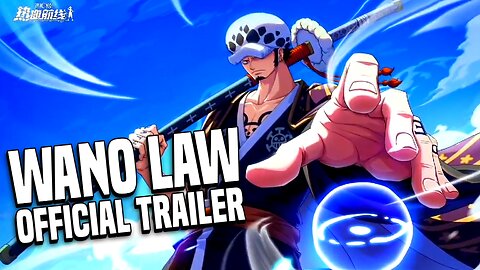 Official Trailer Wano Law One Piece Fighting Path