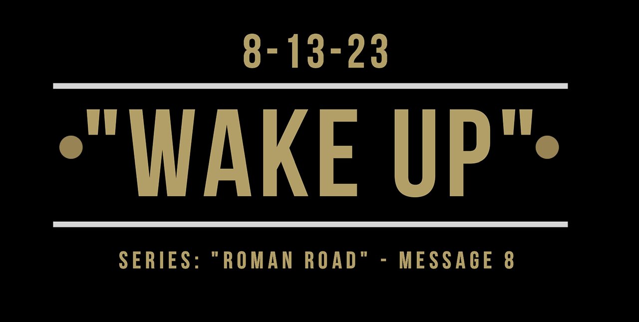 8-13-23 - "Wake Up" (Message 8)