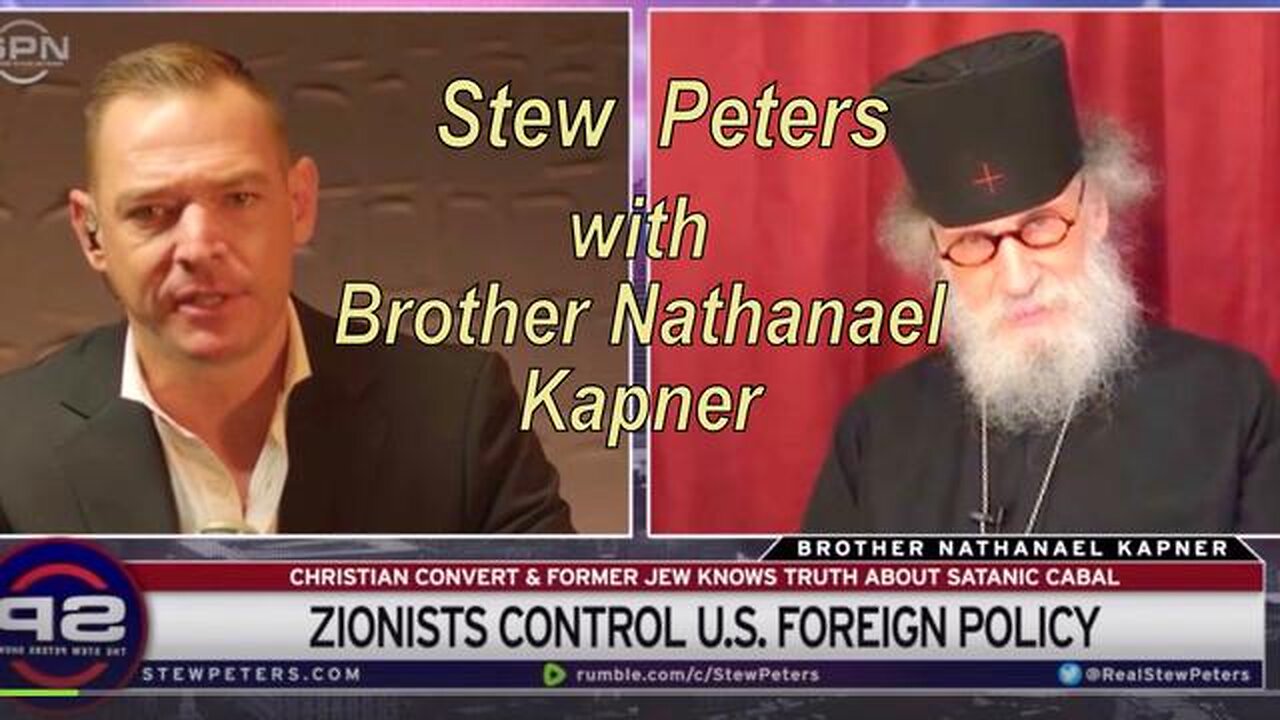 Stew Interviews Brother Nathanael Kapner On Jews, Zionism, & Who Really Controls Global Power