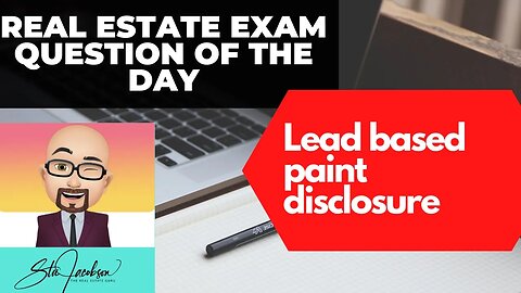 Lead based paint disclosure -- Daily real estate practice exam question