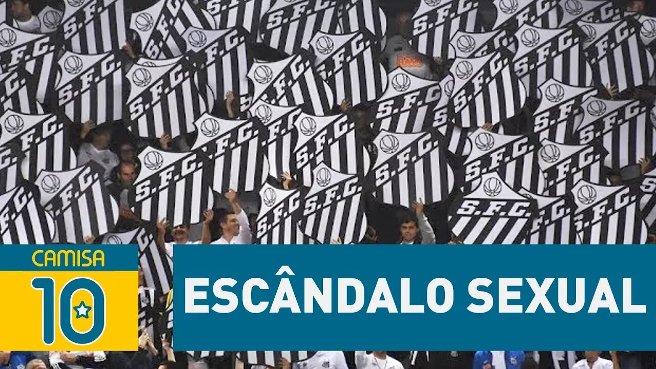 BOMBA! ESCÂNDALO SEXUAL abala o SANTOS!