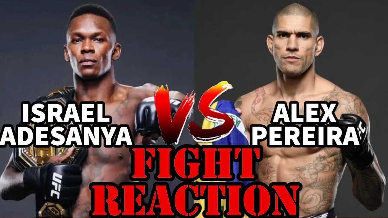 ALEX PEREIRA VS ISRAEL ADESANYA(FIGHT REACTION)!!!