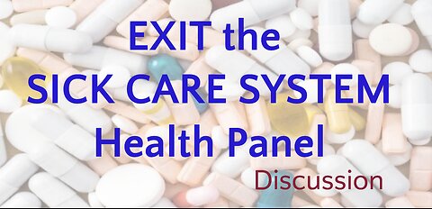 EXIT THE SICK CARE SYSTEM - Valuable Remedies Available