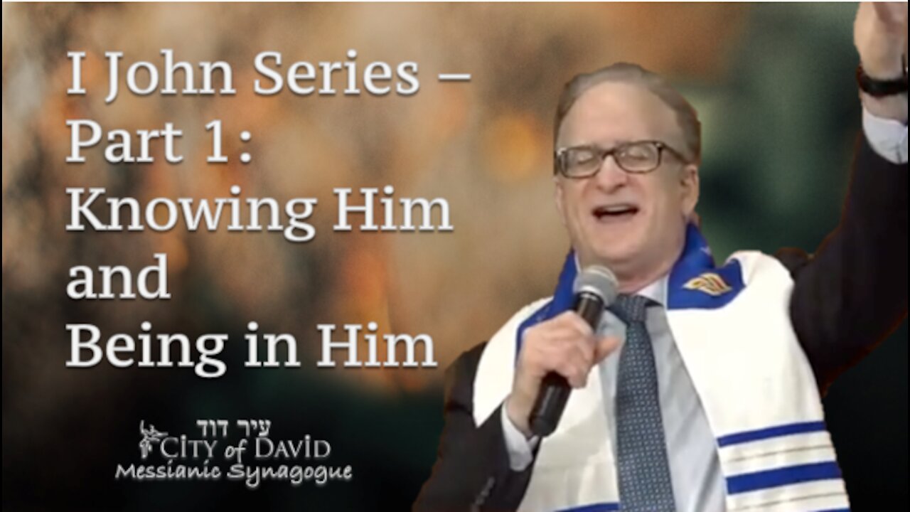 I John Series - Part 1: "Knowing Him and Being in Him"