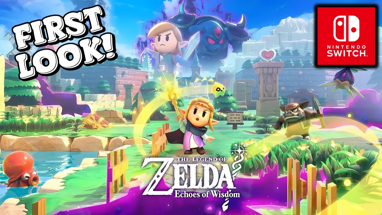 The Legend of Zelda Echoes of Wisdom FIRST LOOK Gameplay!