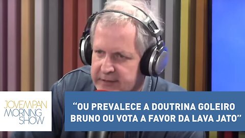 Nunes: “Ou prevalece a doutrina goleiro Bruno ou vota a favor da Lava Jato” | Morning Show