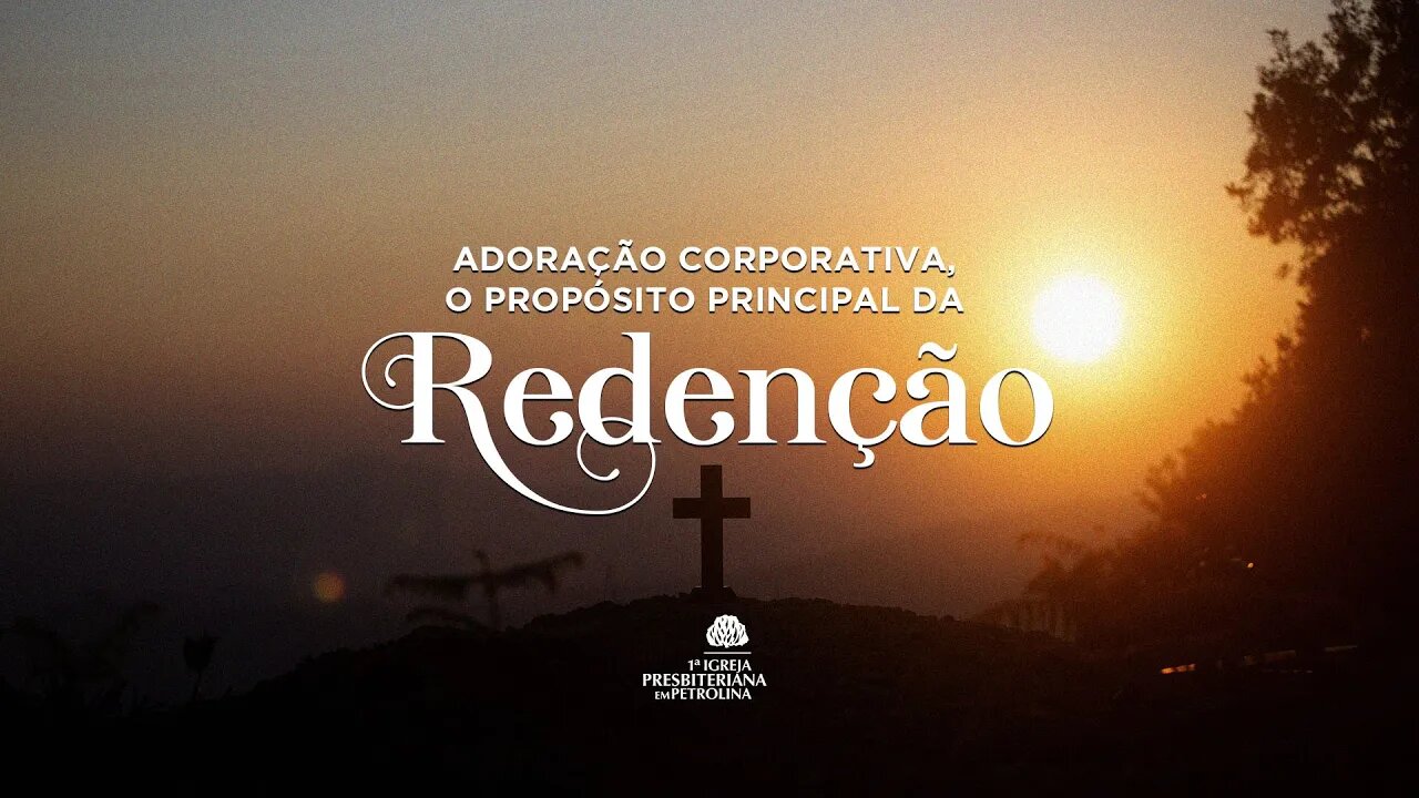 Culto Solene- 22/01/2023 - Adoração corporativa, o propósito principal da redenção-Rev.Luiz Ronilson