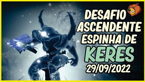 DESTINY 2 │ DESAFIO ASCENDENTE ESPINHA DE KERES