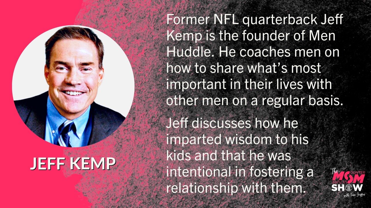 Ep. 415 - NFL Quarterback Gives Game Plan on How to Be Intentional With Our Kids - Jeff Kemp