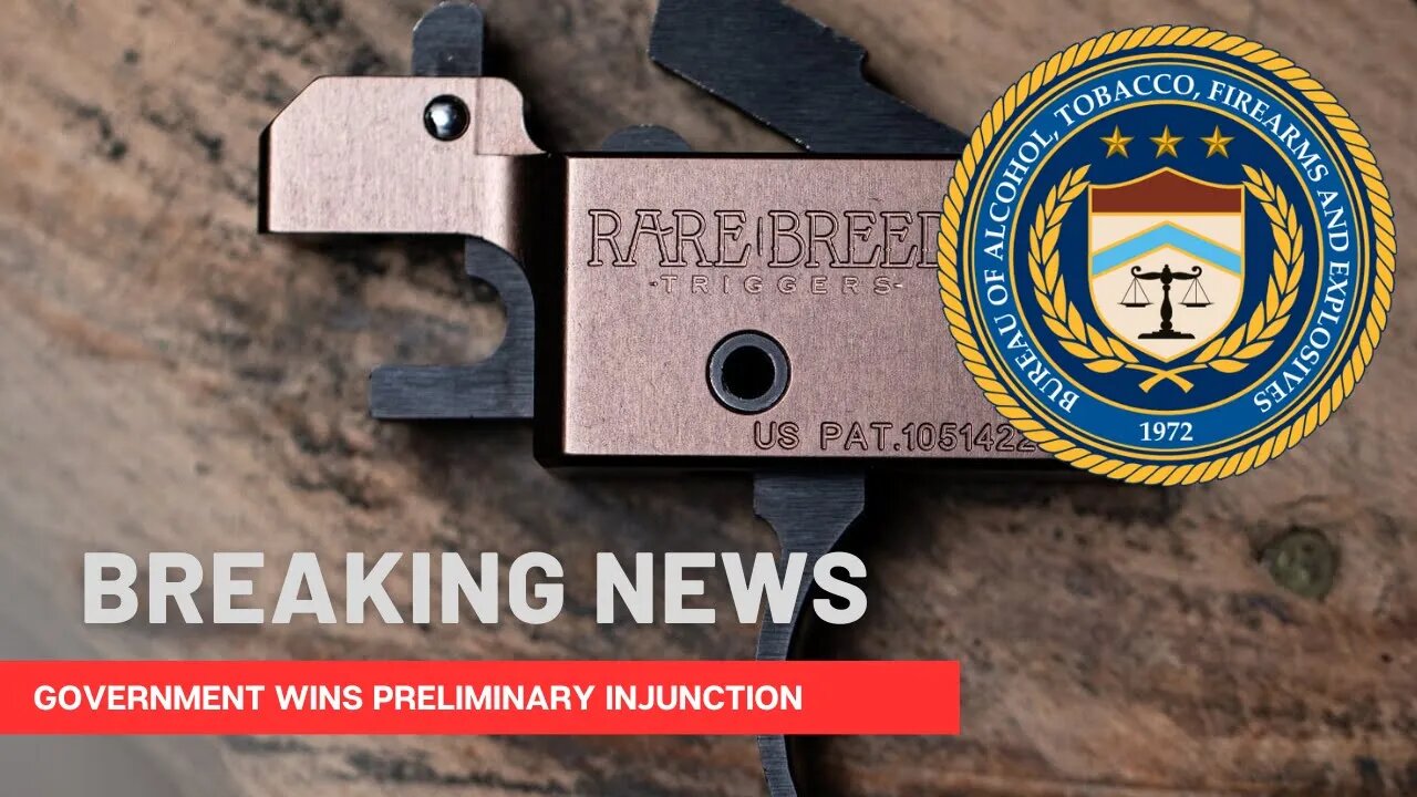 Breaking News: ATF Wins Preliminary Injunction Against Rare Breed Triggers