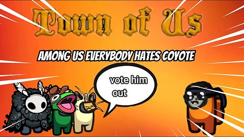 among us everybody hates coyote