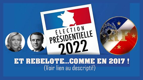 Elections Présidentielles au "2d tour"...Et "rebelote la triche" comme en 2017 ? (HD 1080) Lire descriptif