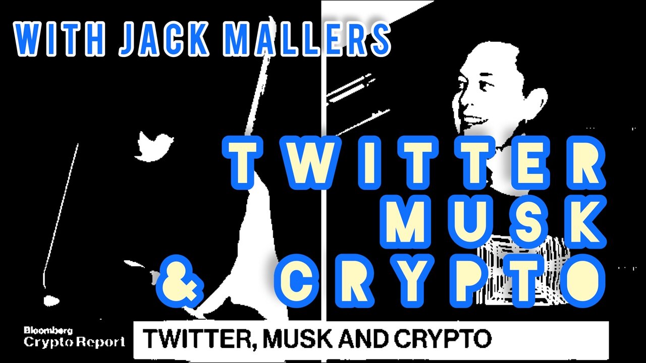 Twitter, Musk and Crypto with Jack Mallers