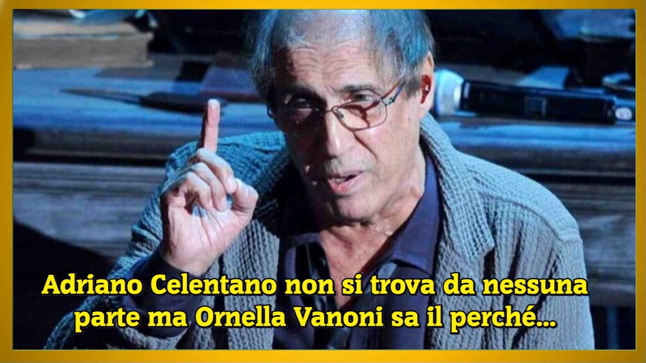 Adriano Celentano non si trova da nessuna parte ma Ornella Vanoni sa il perché...