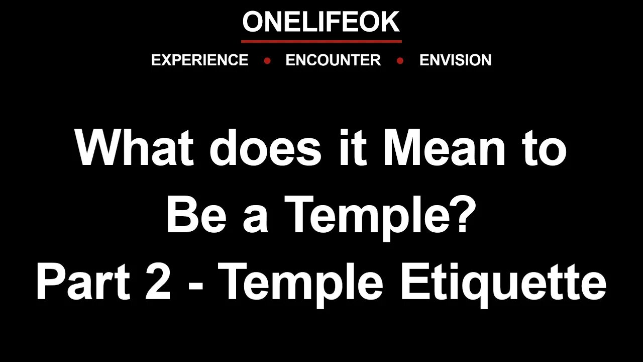 What Does it Mean to Be a Temple? Part 2 - Temple Etiquette - Sun 12/04/22